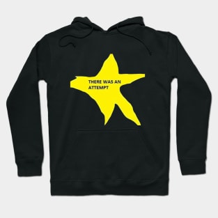 There Was An Attempt Star Hoodie